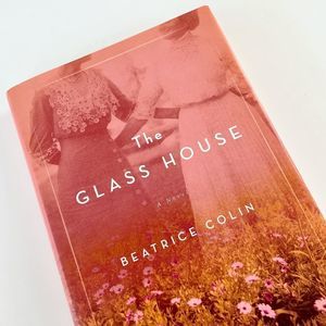 BOOK, The Glass House, Novel, Beatrice Colin Author, 259 pages, NWT
